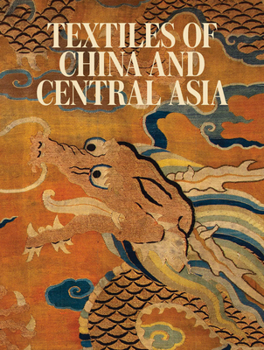 Hardcover Textiles of China and Central Asia Book