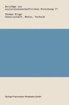 Paperback Gesellschaft, Natur, Technik: Zur Lebensphilosophischen Und Ökologischen Kritik Von Technik Und Gesellschaft [German] Book