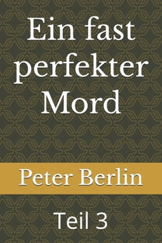 Paperback Ein fast perfekter Mord: Teil 3 (German Edition) [German] Book