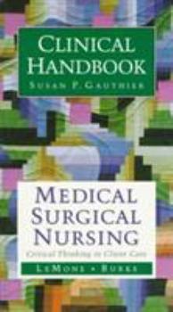Paperback Medical Surgical Nursing Clinical Handbook: Critical Thinking in Client Care Book