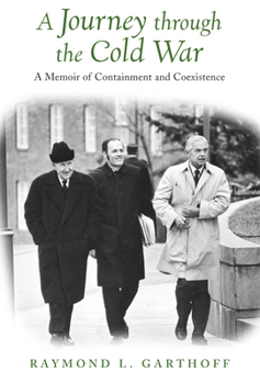 Hardcover A Journey Through the Cold War: A Memoir of Containment and Coexistence Book