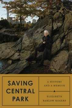 Hardcover Saving Central Park: A History and a Memoir Book