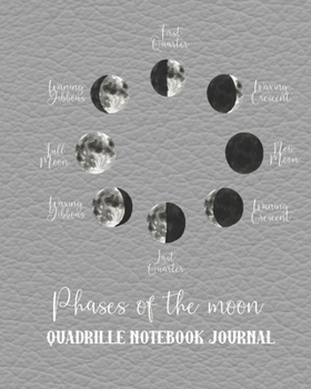 Paperback Phases of the moon Quadrille notebook journal: Graph paper notebook journal for the science and nature appreciator, star gazer and astronomy lover - P Book