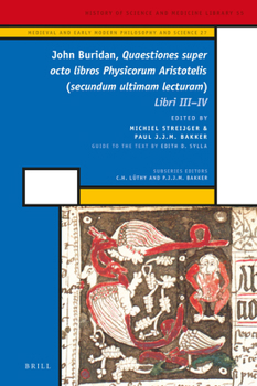 Hardcover John Buridan, Quaestiones Super Octo Libros Physicorum Aristotelis (Secundum Ultimam Lecturam): Libri III - IV Book