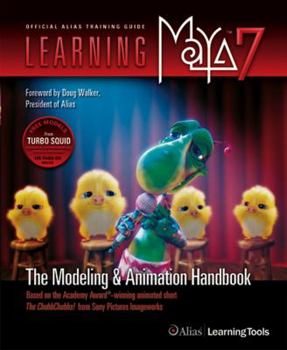 Paperback Learning Maya 7: The Modeling and Animation Handbook [With DVD] Book