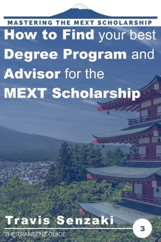 How to Find Your Best Degree Program and Advisor for the MEXT Scholarship: Mastering the MEXT Scholarship: The TranSenz Guide