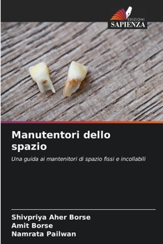 Manutentori dello spazio: Una guida ai mantenitori di spazio fissi e incollabili