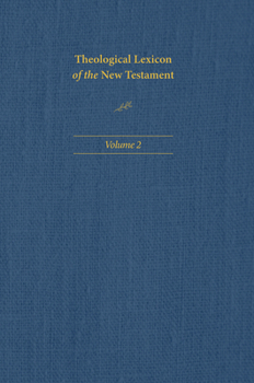 Hardcover Theological Lexicon of the New Testament: Volume 2 Book