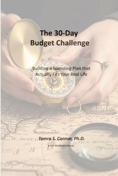 Paperback The 30-Day Budget Challenge: Building a Spending Plan that Actually Fits Your Real Life Book