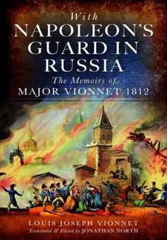 Hardcover With Napoleon's Guard in Russia: The Memoirs of Major Vionnet, 1812 Book