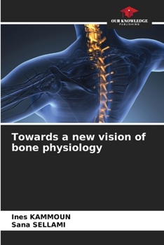 Paperback Towards a new vision of bone physiology Book