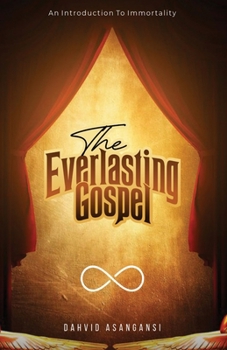 Paperback The Everlasting Gospel: An Introduction to Immortality Book