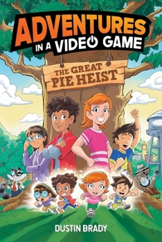 Hardcover The Adventures in a Video Game: Great Pie Heist Volume 4 Book