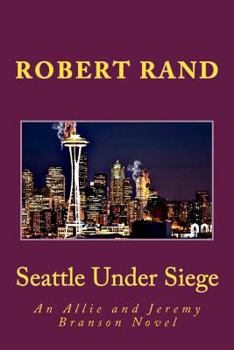 Paperback Seattle Under Siege: An Allie and Jeremy Branson Novel Book