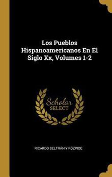 Hardcover Los Pueblos Hispanoamericanos En El Siglo Xx, Volumes 1-2 [Spanish] Book