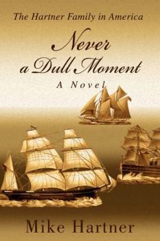 Paperback Never a Dull Moment: The Hartner Family in America Book