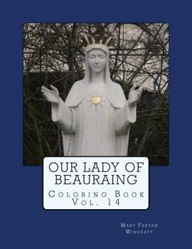 Our Lady of Beauraing Coloring Book (Mary Fabyan Windeatt Coloring Books) (Volume 14)