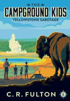 Paperback Yellowstone Sabotage (The Campground Kids: National Park Adventures) Book