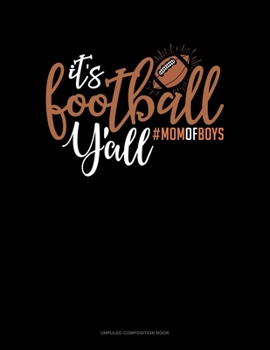 Paperback It's Football Y'all #Momofboys: Unruled Composition Book