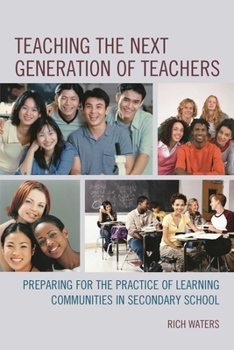 Hardcover Teaching the Next Generation of Teachers: Preparing for the Practice of Learning Communities in Secondary School Book