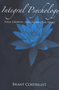 Paperback Integral Psychology: Yoga, Growth, and Opening the Heart Book