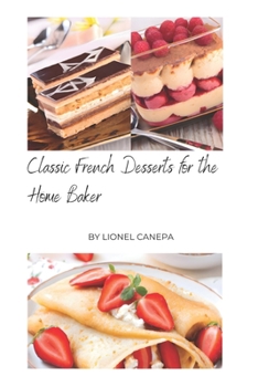 Paperback Classic French Desserts For the Home Baker Book