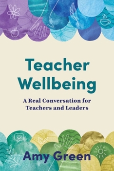 Paperback Teacher Wellbeing: A Real Conversation for Teachers and Leaders Book