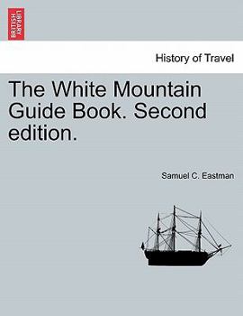 The White Mountain Guide Book. Second edition.