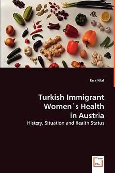 Paperback Turkish Immigrants Women´s Health in Austria Book