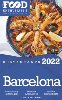 Paperback 2022 Barcelona Restaurants - The Food Enthusiast's Long Weekend Guide Book