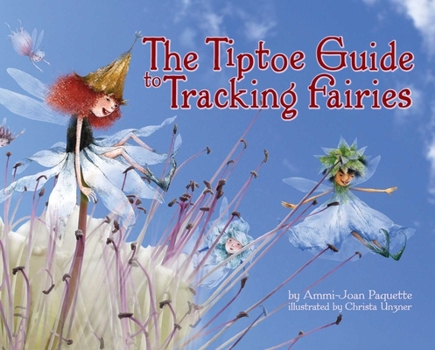 Hardcover The Tiptoe Guide to Tracking Fairies Book