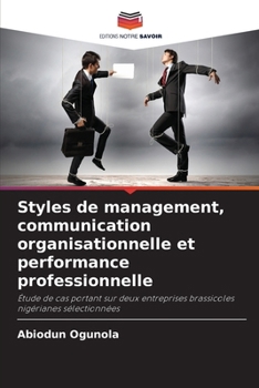 Paperback Styles de management, communication organisationnelle et performance professionnelle [French] Book