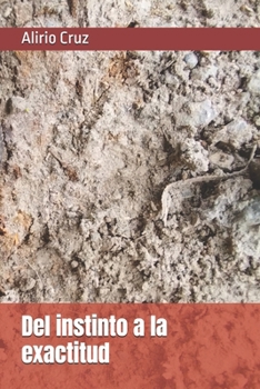 Paperback Del instinto a la exactitud [Spanish] Book