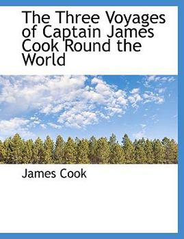 Paperback The Three Voyages of Captain James Cook Round the World Book