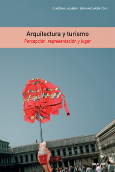 Paperback Arquitectura Y Turismo: Percepción, Representación Y Lugar [Spanish] Book
