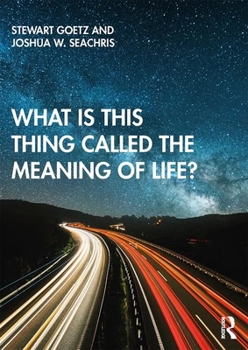 Paperback What Is This Thing Called the Meaning of Life? Book