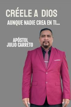 Paperback Créele a Dios aunque nadie crea en ti [Spanish] Book