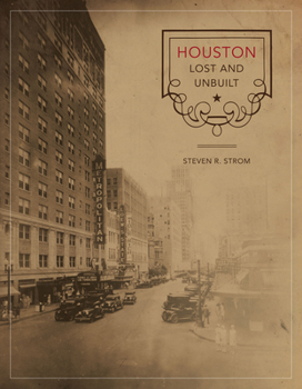 Hardcover Houston Lost and Unbuilt Book