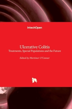 Hardcover Ulcerative Colitis: Treatments, Special Populations and the Future Book