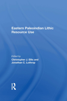 Hardcover Eastern Paleoindian Lithic Resource Use Book