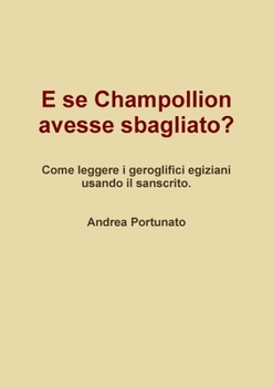 Paperback E se Champollion avesse sbagliato? [Italian] Book