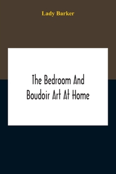 Paperback The Bedroom And Boudoir Art At Home Book
