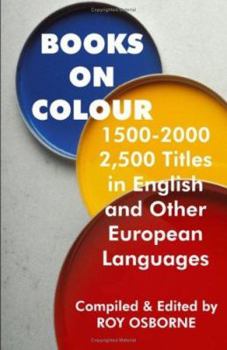 Paperback Books On Colour 1500-2000: 2,500 Titles In English & Other European Languages Book