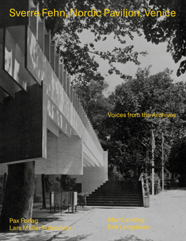 Paperback Sverre Fehn: Nordic Pavilion, Venice: Voices from the Archives Book