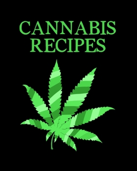 Paperback Cannabis Recipes: Recipe Book to Write In Your Culinary Weed Recipes Book