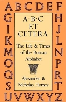 Hardcover ABC Et Cetera: The Life & Times of the Roman Alphabet Book