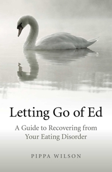 Paperback Letting Go of Ed: A Guide to Recovering from Your Eating Disorder Book