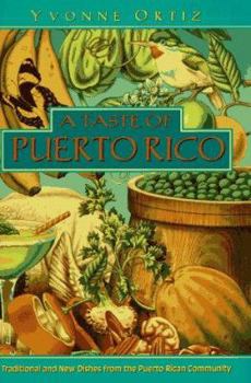 Hardcover A Taste of Puerto Rico: Traditional and New Dishes from the Puerto Rican Community Book
