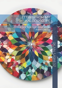 Paperback Letters from My Kaleidoscope: A Doctor's Journey for Awareness Book