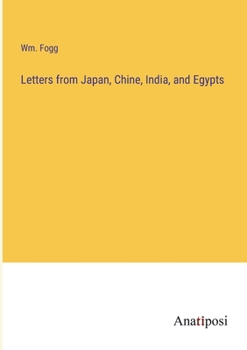 Letters from Japan, Chine, India, and Egypts